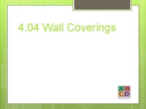 4 04 Wall Coverings PAINT Fastest and least