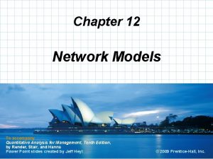 Chapter 12 Network Models To accompany Quantitative Analysis