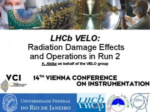 LHCb VELO Radiation Damage Effects and Operations in