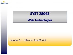 SYST 28043 Web Technologies Lesson 6 Intro to