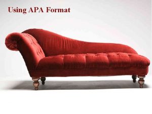 Using APA Format Using APA Format Using APA