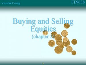 FIN 638 Vicentiu Covrig Buying and Selling Equities