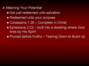 Attaining Your Potential Not just redeemed unto salvation