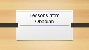 Lessons from obadiah