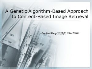 A Genetic AlgorithmBased Approach to ContentBased Image Retrieval