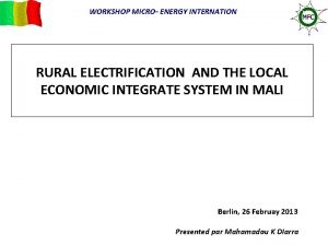 WORKSHOP MICRO ENERGY INTERNATION RURAL ELECTRIFICATION AND THE
