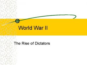 World War II The Rise of Dictators Causes