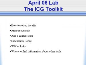 April 06 Lab The ICG Toolkit How to