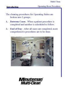 MultiClean Introduction Operating Room Procedures The cleaning procedures