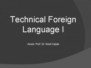 Technical Foreign Language I Assist Prof Dr Nesli