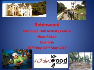 Robinwood activity centre alston