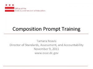 Composition Prompt Training Tamara Reavis Director of Standards