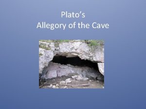 Platos Allegory of the Cave Allegory n a