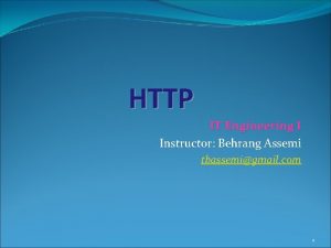 HTTP IT Engineering I Instructor Behrang Assemi tbassemigmail