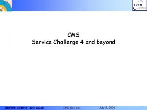 CMS Service Challenge 4 and beyond Stefano Belforte