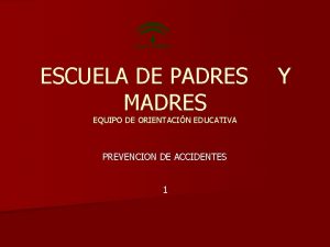 ESCUELA DE PADRES MADRES EQUIPO DE ORIENTACIN EDUCATIVA