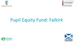 Pupil Equity Fund Falkirk Poverty and Neglect There