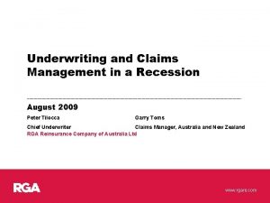 Underwriting and Claims Management in a Recession August