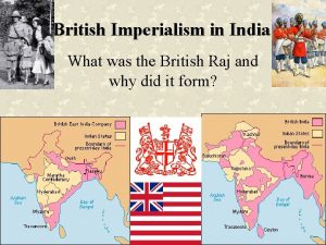 British Imperialism in India What was the British