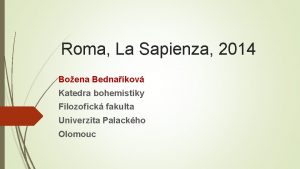 Roma La Sapienza 2014 Boena Bednakov Katedra bohemistiky