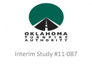Interim Study 11 087 Oklahoma Turnpike Authority General