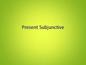 Subjunctive irregulars