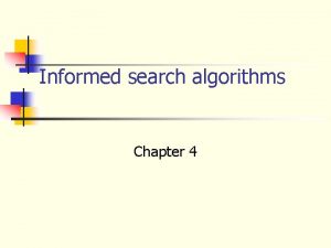 Informed search algorithms Chapter 4 Local search algorithms