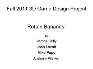 Fall 2011 3 D Game Design Project Rotten