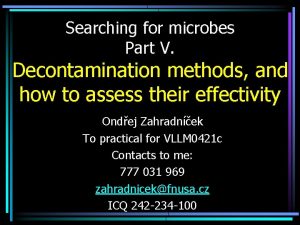 Searching for microbes Part V Decontamination methods and