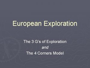 What were the 3 g's that motivated european exploration