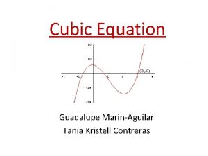 Cubic Equation Guadalupe MarinAguilar Tania Kristell Contreras A