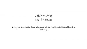 Zabin Visram Ingrid Kanuga An insight into the