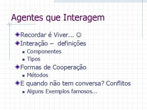 Agentes que Interagem Recordar Viver Interao definies n