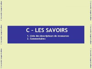 C Les savoirs Langue et culture Liste des