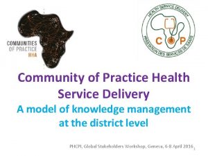 Community of Practice Health Service Delivery A model