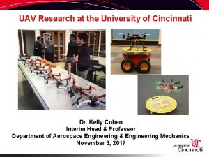 UAV Research at the University of Cincinnati Dr