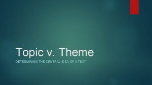 Central idea and theme