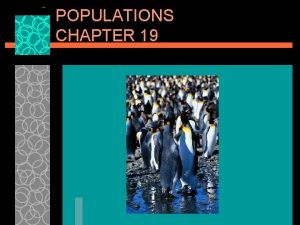 POPULATIONS CHAPTER 19 POPULATIONS u Populationall of the