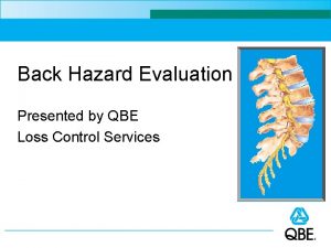 Back Hazard Evaluation Presented by QBE Loss Control