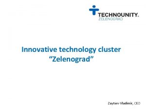 Innovative technology cluster Zelenograd Zaytsev Vladimir CEO Zelenograd