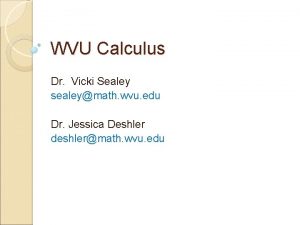 WVU Calculus Dr Vicki Sealey sealeymath wvu edu