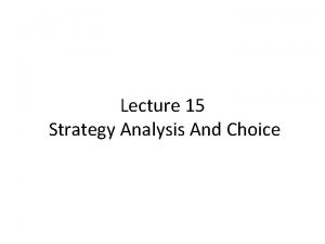 Lecture 15 Strategy Analysis And Choice Grand Strategy