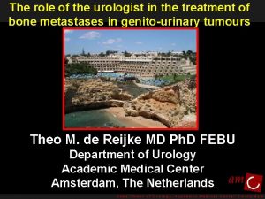 The role of the urologist in the treatment