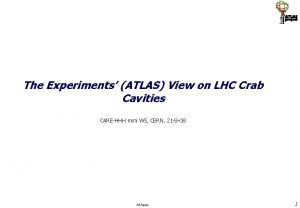 The Experiments ATLAS View on LHC Crab Cavities