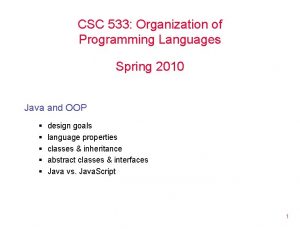 CSC 533 Organization of Programming Languages Spring 2010