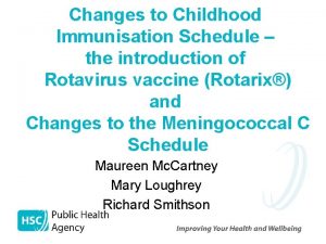 Changes to Childhood Immunisation Schedule the introduction of