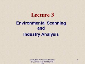 Lecture 3 Environmental Scanning and Industry Analysis Copyright