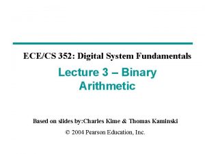 ECECS 352 Digital System Fundamentals Lecture 3 Binary