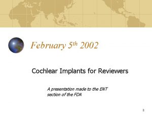 February th 5 2002 Cochlear Implants for Reviewers