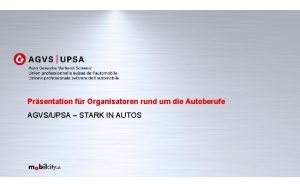 Prsentation fr Organisatoren rund um die Autoberufe AGVSUPSA